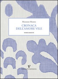 Cronaca_Dell`amore_Vile_-Masini_Massimo